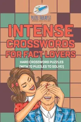 Intensywne krzyżówki dla miłośników faktów - trudne krzyżówki (z 70 zagadkami do rozwiązania!) - Intense Crosswords for Fact Lovers - Hard Crossword Puzzles (with 70 puzzles to solve!)