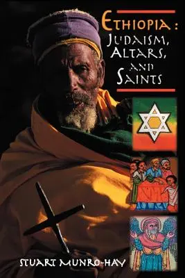 Etiopia: Judaizm, ołtarze i święci - Ethiopia: Judaism, Altars and Saints