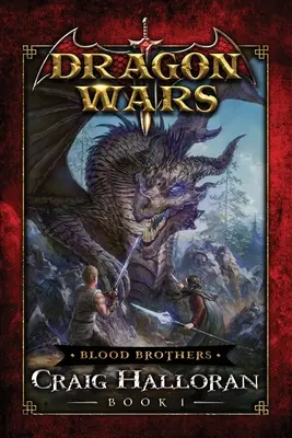 Blood Brothers: Wojny smoków - Księga 1 - Blood Brothers: Dragon Wars - Book 1