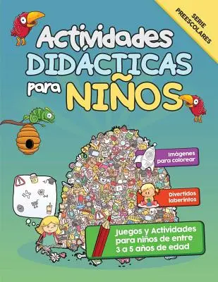 Actividades Didcticas para Nios: Gry i zabawy dla dzieci w wieku od 3 do 5 lat - Actividades Didcticas para Nios: Juegos y Actividades para nios de entre 3 a 5 aos de edad