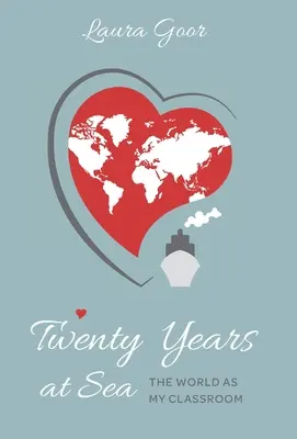 Dwadzieścia lat na morzu: Świat jako moja klasa - Twenty Years at Sea: The World as my Classroom