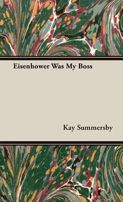 Eisenhower był moim szefem - Eisenhower Was My Boss