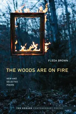 Lasy płoną: nowe i wybrane wiersze - Woods Are on Fire: New and Selected Poems