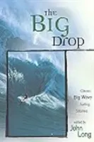 Big Drop: Klasyczne historie surfowania na dużych falach, wydanie pierwsze - Big Drop: Classic Big Wave Surfing Stories, First Edition
