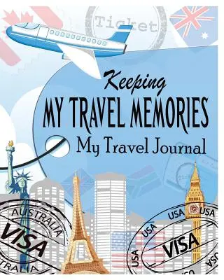 Zachowaj wspomnienia z podróży: Mój dziennik podróży - Keeping My Travel Memories: My Travel Journal