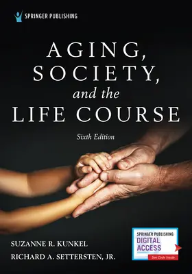 Starzenie się, społeczeństwo i przebieg życia, wydanie szóste - Aging, Society, and the Life Course, Sixth Edition