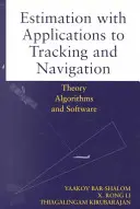 Estymacja z zastosowaniami do śledzenia i nawigacji: Teoria, algorytmy i oprogramowanie - Estimation with Applications to Tracking and Navigation: Theory Algorithms and Software