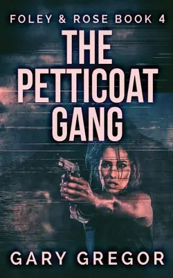 Gang w halkach - The Petticoat Gang