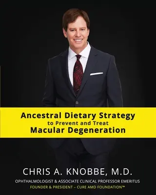 Strategia diety przodków w zapobieganiu i leczeniu zwyrodnienia plamki żółtej: Czarno-białe standardowe wydanie w miękkiej oprawie - Ancestral Dietary Strategy to Prevent and Treat Macular Degeneration: Black & White Standard Print Paperback Edition