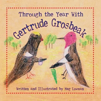 Przez cały rok z Gertrudą Grosbeak - Through the Year With Gertrude Grosbeak