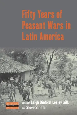 Pięćdziesiąt lat wojen chłopskich w Ameryce Łacińskiej - Fifty Years of Peasant Wars in Latin America