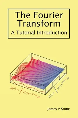 Transformata Fouriera: Wprowadzenie do samouczka - The Fourier Transform: A Tutorial Introduction