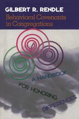 Przymierza behawioralne w kongregacjach: Podręcznik honorowania różnic - Behavioral Covenants in Congregations: A Handbook for Honoring Differences