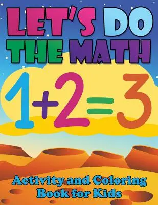 Let's Do the Math Activity and Coloring Book dla dzieci - Let's Do the Math Activity and Coloring Book for Kids