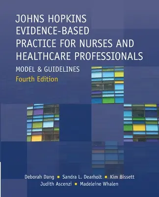 Johns Hopkins Evidence-Based Practice for Nurses and Healthcare Professionals, wydanie czwarte - Johns Hopkins Evidence-Based Practice for Nurses and Healthcare Professionals, Fourth Edition