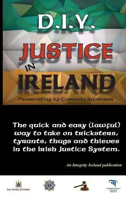 Sprawiedliwość D.I.Y. w Irlandii - ściganie przez zwykłego informatora - D.I.Y. Justice in Ireland - Prosecuting by Common Informer