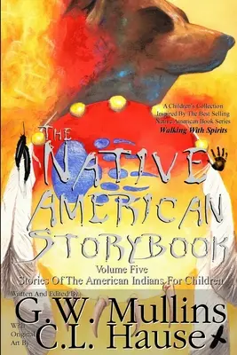 Księga opowieści rdzennych Amerykanów - tom piąty opowieści o Indianach amerykańskich dla dzieci - The Native American Story Book Volume Five Stories of the American Indians for Children