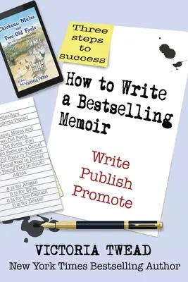 Jak napisać bestsellerowy pamiętnik: Trzy kroki - napisz, opublikuj, promuj - How to Write a Bestselling Memoir: Three Steps - Write, Publish, Promote