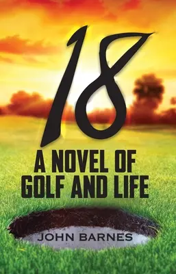 18: Powieść o golfie i życiu - 18: A Novel of Golf and Life