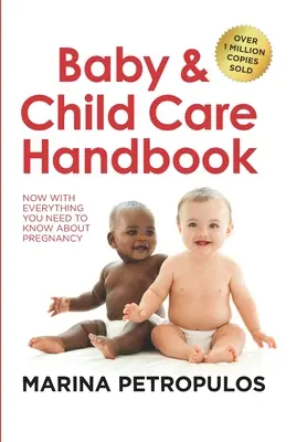 Podręcznik opieki nad niemowlętami i dziećmi: Teraz zawiera wszystko, co musisz wiedzieć o ciąży - Baby & Child Care Handbook: Now with Everything You Need to Know about Pregnancy