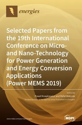 Wybrane referaty z 19. międzynarodowej konferencji na temat mikro- i nanotechnologii do zastosowań w wytwarzaniu energii i konwersji energii (Power ME) - Selected Papers from the 19th International Conference on Micro- and Nano-Technology for Power Generation and Energy Conversion Applications (Power ME