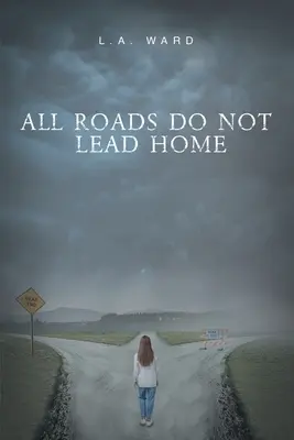 Wszystkie drogi nie prowadzą do domu - All Roads Do Not Lead Home