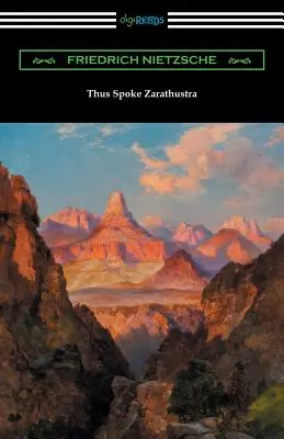 Thus Spoke Zarathustra (tłumaczenie Thomas Common z wprowadzeniami Willarda Huntingtona Wrighta i Elizabeth Forster-Nietzsche oraz notatkami Antho - Thus Spoke Zarathustra (Translated by Thomas Common with Introductions by Willard Huntington Wright and Elizabeth Forster-Nietzsche and Notes by Antho