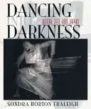 Taniec w ciemności: Butoh, Zen i Japonia - Dancing Into Darkness: Butoh, Zen, and Japan