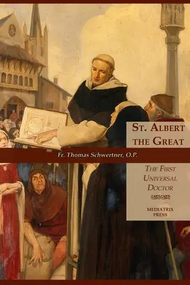 Święty Albert Wielki: Pierwszy uniwersalny lekarz - St. Albert the Great: The First Universal Doctor