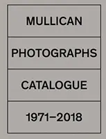 Matt Mullican: Fotografie: Katalog 1971-2018 - Matt Mullican: Photographs: Catalogue 1971-2018