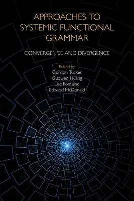 Podejścia do systemowej gramatyki funkcjonalnej: zbieżność i rozbieżność - Approaches to Systemic Functional Grammar: Convergence and Divergence