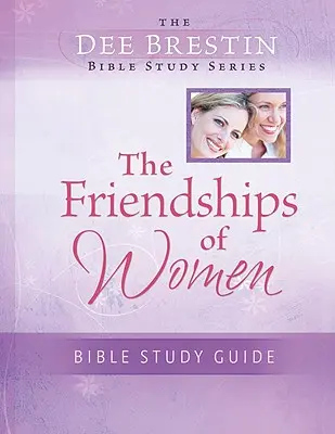 Biblijne studium przyjaźni między kobietami - The Friendships of Women Bible Study