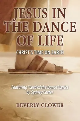 Jezus w tańcu życia: Czas Chrystusa na Ziemi - Jesus in the Dance of Life: Christ's Time on Earth