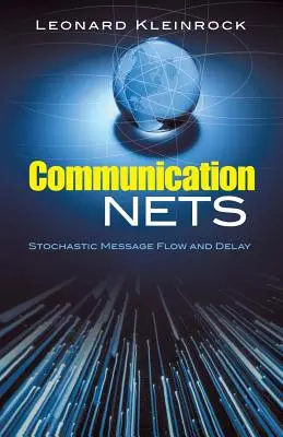 Sieci komunikacyjne: stochastyczny przepływ wiadomości i opóźnienia - Communication Nets: Stochastic Message Flow and Delay