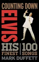 Counting Down Elvis: Jego 100 najlepszych piosenek - Counting Down Elvis: His 100 Finest Songs