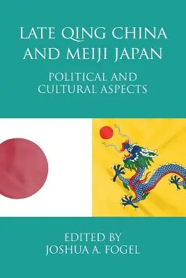 Chiny późnego Qing i Japonia Meiji: Aspekty polityczne i kulturowe - Late Qing China and Meiji Japan: Political and Cultural Aspects