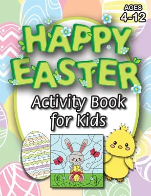 Happy Easter Activity Book for Kids: (Ages 4-12) Kolorowanie, labirynty, dopasowywanie, łączenie kropek, nauka rysowania, kolorowanie według numerów i wiele więcej! (Wielkanocny prezent dla - Happy Easter Activity Book for Kids: (Ages 4-12) Coloring, Mazes, Matching, Connect the Dots, Learn to Draw, Color by Number, and More! (Easter Gift f