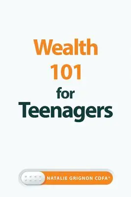 Bogactwo 101 dla nastolatków - Wealth 101 for Teenagers