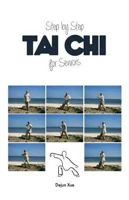 Tai Chi dla seniorów, krok po kroku: W pełnym kolorze - Tai Chi for Seniors, Step by Step: In Full Color