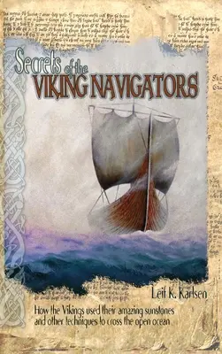 Sekrety wikińskich nawigatorów: Jak Wikingowie używali swoich niesamowitych kamieni słonecznych i innych technik, aby przepłynąć otwarty ocean - Secrets of the Viking Navigators: How the Vikings Used Their Amazing Sunstones and Other Techniques to Cross the Open Ocean