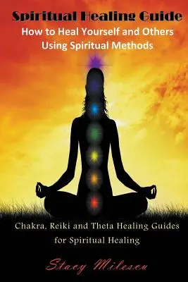 Przewodnik po duchowym uzdrawianiu: Jak uzdrowić siebie i innych za pomocą metod duchowych (duży druk): Chakra, Reiki i Theta Healing Guides for Spir - Spiritual Healing Guide: How to Heal Yourself and Others Using Spiritual Methods (Large Print): Chakra, Reiki and Theta Healing Guides for Spir