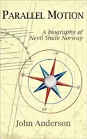 Ruch równoległy: Biografia Nevila Shute'a Norwegia - Parallel Motion: A Biography of Nevil Shute Norway