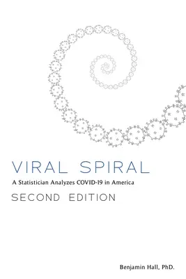 Viral Spiral: Statystyk analizuje COVID-19 w Ameryce - Viral Spiral: A Statistician Analyzes COVID-19 in America