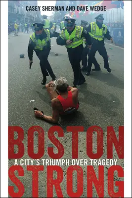 Boston Strong: Triumf miasta nad tragedią - Boston Strong: A City's Triumph Over Tragedy