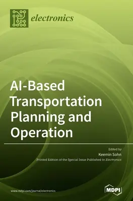 Planowanie i obsługa transportu oparte na sztucznej inteligencji - AI-Based Transportation Planning and Operation