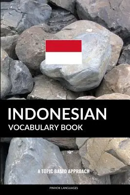 Indonesian Vocabulary Book: A Topic Based Approach