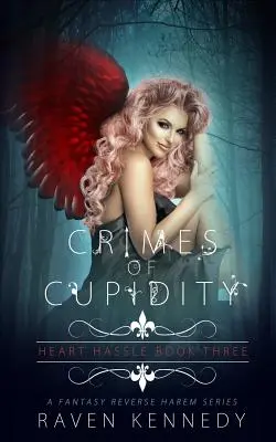 Zbrodnie lubieżności: Historia fantasy z odwróconym haremem - Crimes of Cupidity: A Fantasy Reverse Harem Story