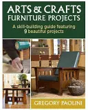 Projekty mebli artystycznych i rzemieślniczych - Arts & Crafts Furniture Projects