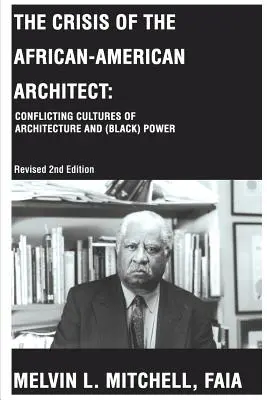 Kryzys afroamerykańskiego architekta: Konflikt kultur architektury i (czarnej) władzy - The Crisis of the African-American Architect: Conflicting Cultures of Architecture and (Black) Power