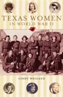 Kobiety w Teksasie podczas II wojny światowej - Texas Women in World War II